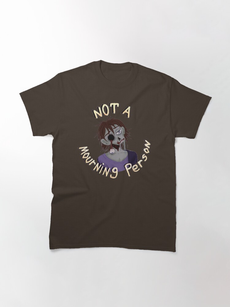 Alternate view of Not a Mourning Person Classic T-Shirt