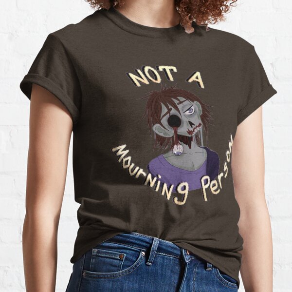 Not a Mourning Person Classic T-Shirt
