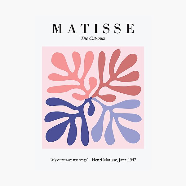Henri Matisse - The Cutouts - My Curves Are Not Crazy - PRINTS Photographic Print