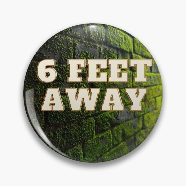 Item preview, 6 FEET AWAY designed and sold by TEES FUSION.