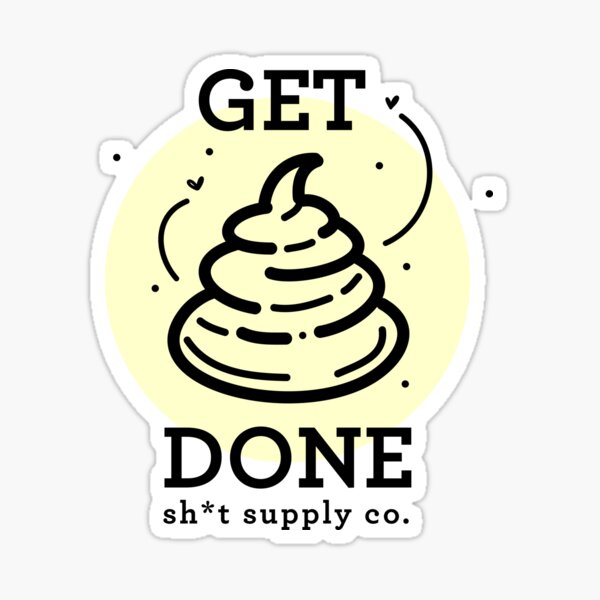 Get Shit Done Sticker