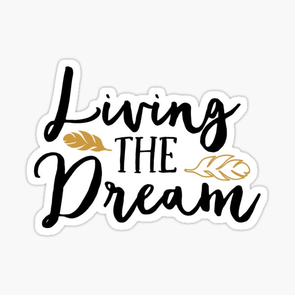 Item preview, LIVING THE DREAM designed and sold by CosteO.