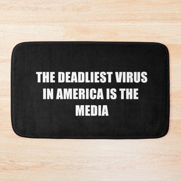 Item preview, Deadliest Virus In America Is The MEDIA designed and sold by REApparelCo.