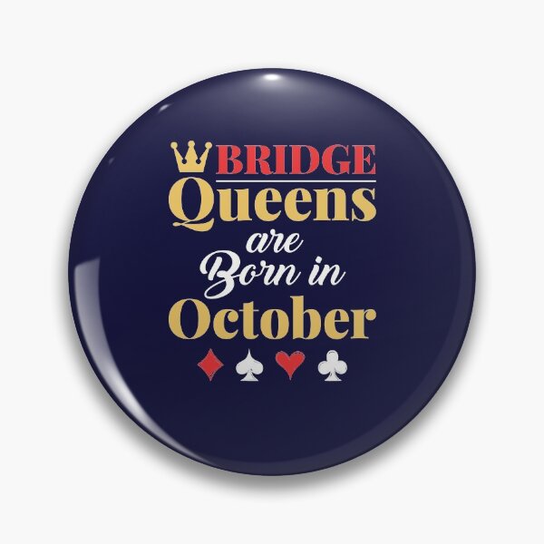 Item preview, Bridge Queens Are Born in October designed and sold by jaygo.