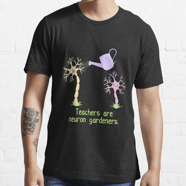 Teachers Are Neuron Gardeners Essential T-Shirt