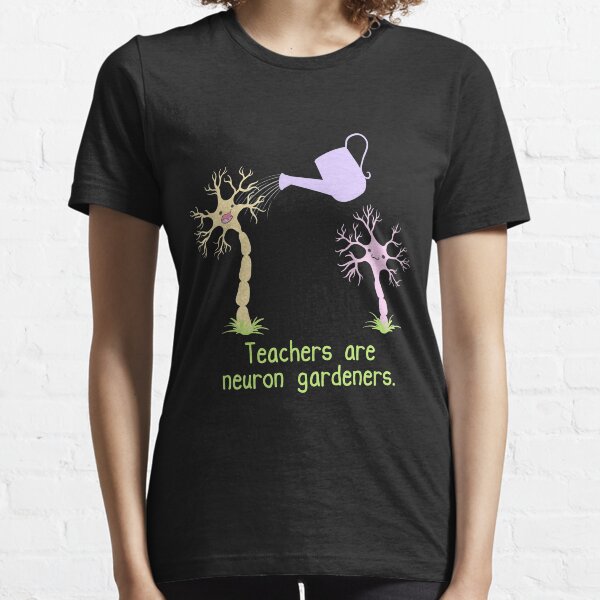 Teachers Are Neuron Gardeners Essential T-Shirt