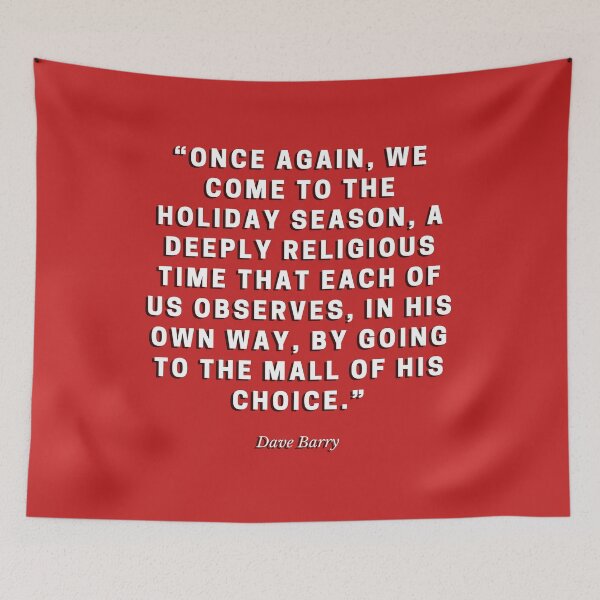 Item preview, Once again, we come to the holiday season, a deeply religious time that each of us observes, in his own way, by going to the mall of his choice by Dave Berry designed and sold by gloriasd14.