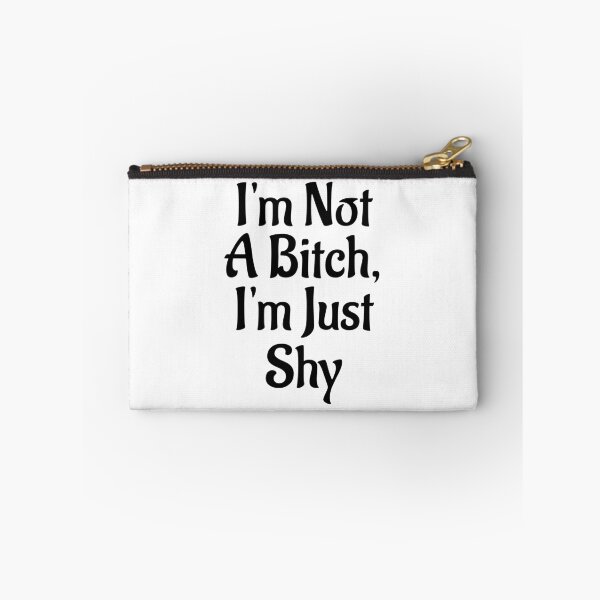 Item preview, I'm Not A Bitch I'm Just Shy Funny Introvert Quote designed and sold by TheButtonCrew.