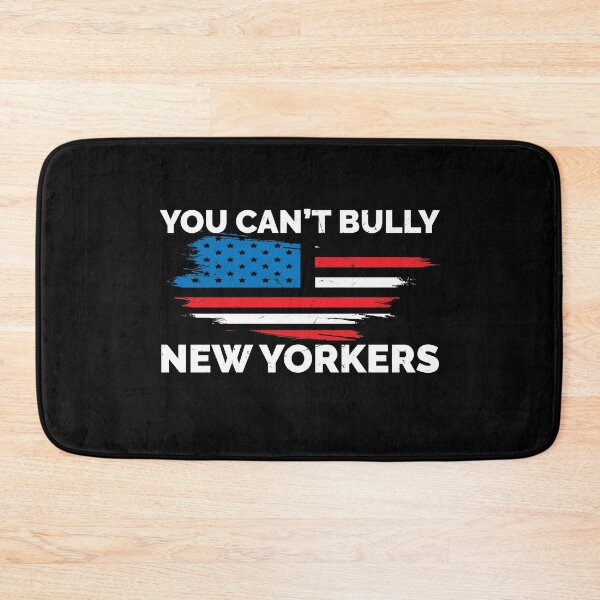 Item preview, YOU CAN'T BULLY NEW YORKERS designed and sold by TheFirstOne.