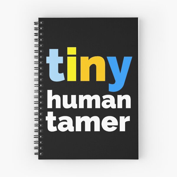 Item preview, Tiny Human Tamer, Funny Quote designed and sold by hectorgool.