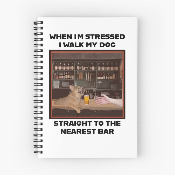 Item preview, When I'm Stressed I Walk My Dog - Straight to the Nearest Bar! designed and sold by smnessen.