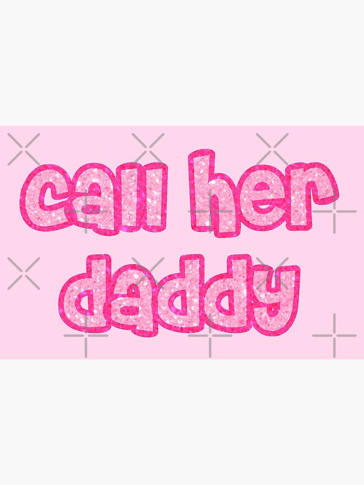 "call her daddy" Poster by elizastreet Redbubble