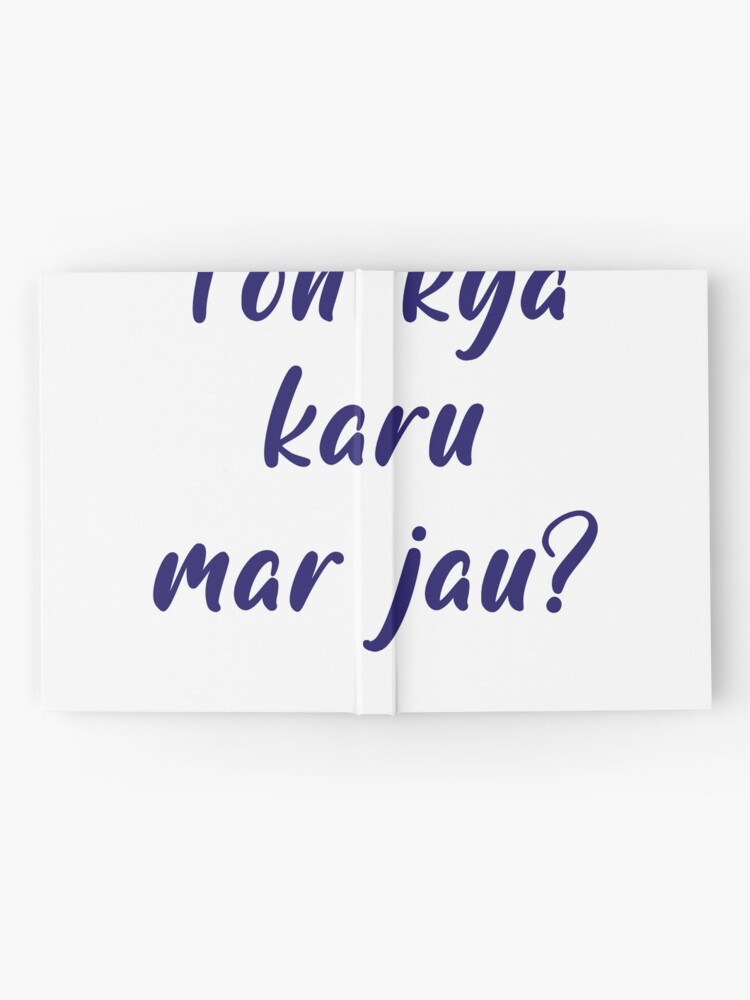 toh-kya-karu-mar-jau-hardcover-journal-for-sale-by-mallsd-redbubble