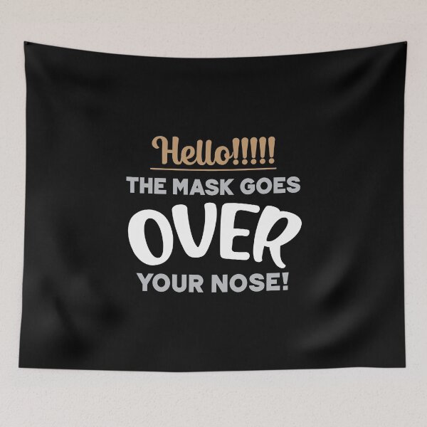 Item preview, Hello! The Mask Goes Over Your Nose! designed and sold by VicEllisArt.