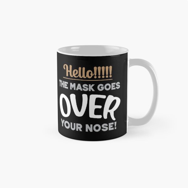 Item preview, Hello! The Mask Goes Over Your Nose! designed and sold by VicEllisArt.