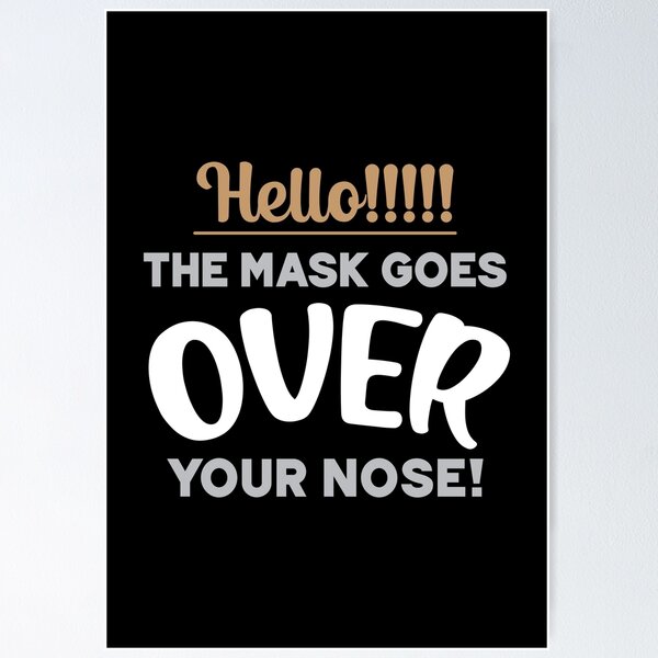 Item preview, Hello! The Mask Goes Over Your Nose! designed and sold by VicEllisArt.