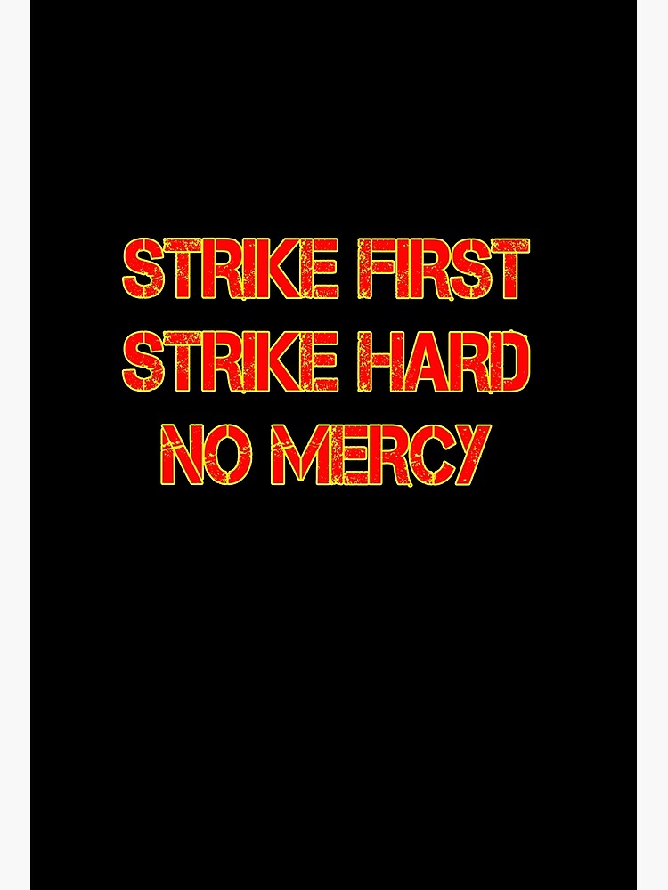strike hard strike first