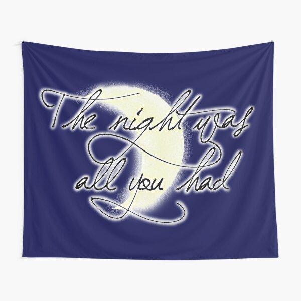 The Night Was All You Had Tapestry