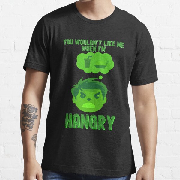 You Won't Like Me When I'm Hangry Feed Me Funny T-Shirt