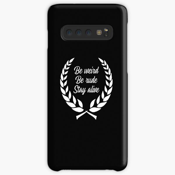 Be Weird Be Rude Stay Alive Samsung Galaxy Snap Case