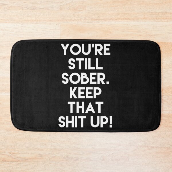 Item preview, Sobriety Gifts design For Anniversary Addiction Sober Quote product designed and sold by maninpos23.