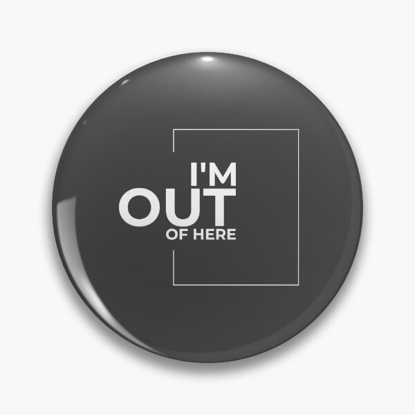Item preview, I'm out of here designed and sold by hipposstore.