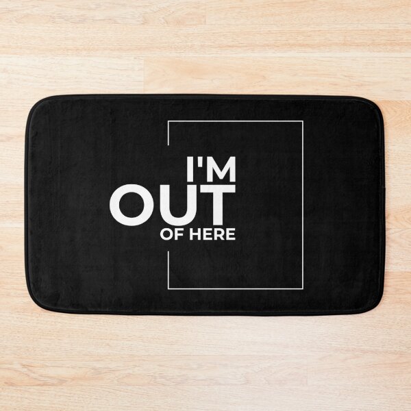 Item preview, I'm out of here designed and sold by hipposstore.