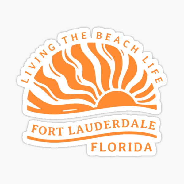 Living The Beach Life - Fort Lauderdale Florida Sticker