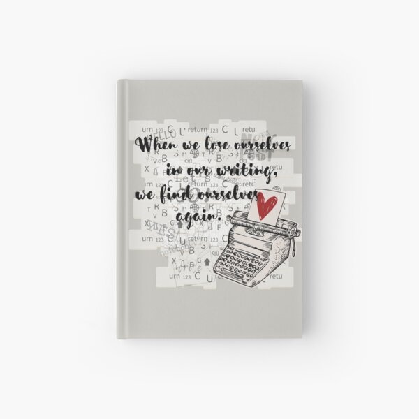 When We Lose Ourselves in Writing Hardcover Journal