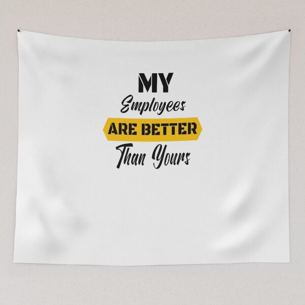 Item preview, My Employees Are Better Than Yours - #Proudboss designed and sold by Run to Creations.