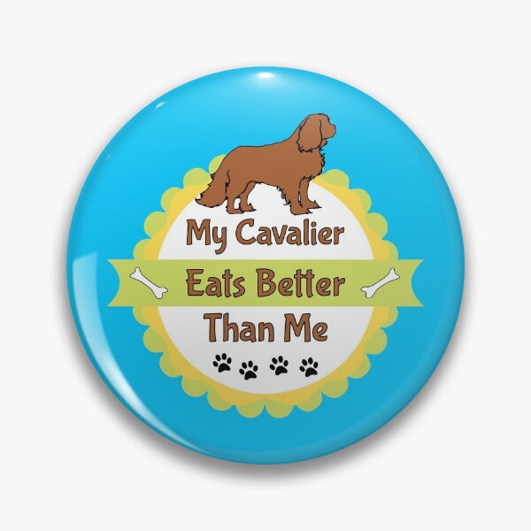 Item preview, My Cavalier (Dog) Eats Better Than Me designed and sold by CavalierGifts.