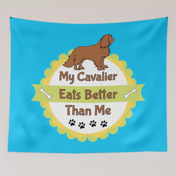 Item preview, My Cavalier (Dog) Eats Better Than Me designed and sold by CavalierGifts.