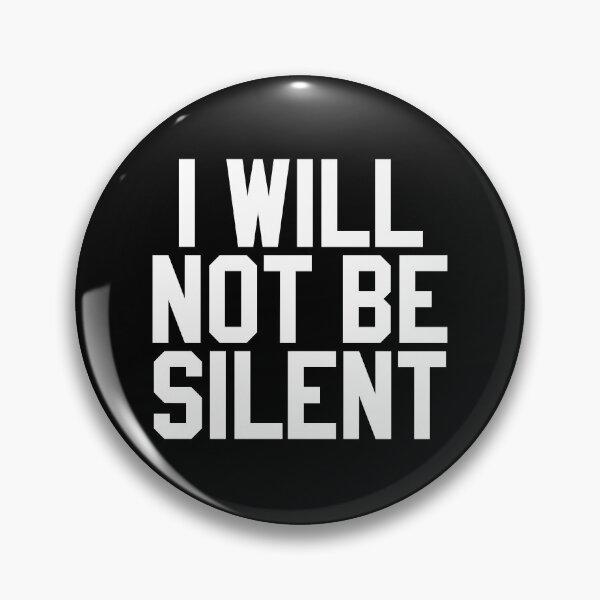 Item preview, I WILL NOT BE SILENT designed and sold by MadEDesigns.
