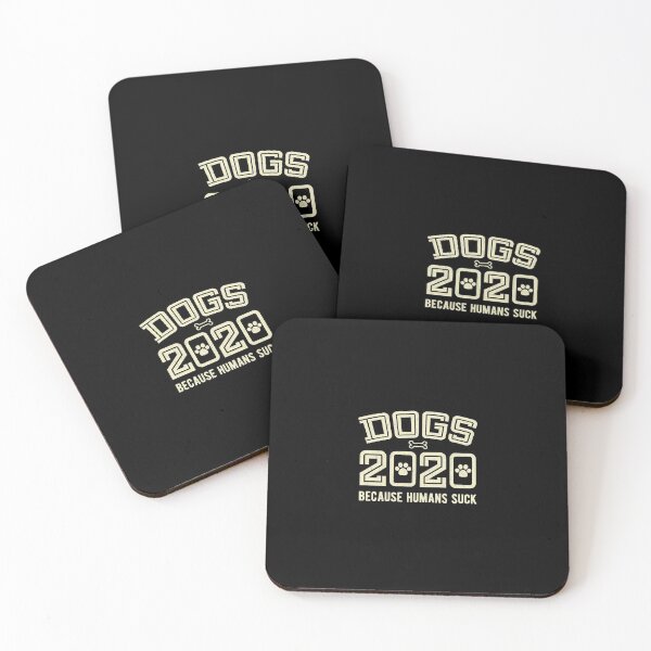 Item preview, Dogs 2020 Because Humans Suck designed and sold by artworkbyrihen.
