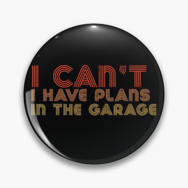 Item preview, I Can't I Have Plans In The Garage Retro Vintage designed and sold by RandomStuffShop.