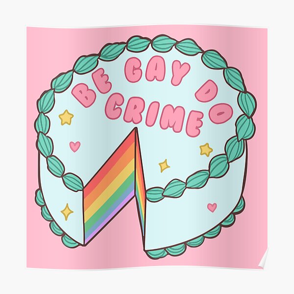 BE GAY DO CRIME Cute Pastel Cake Pride LGBTQ  Poster