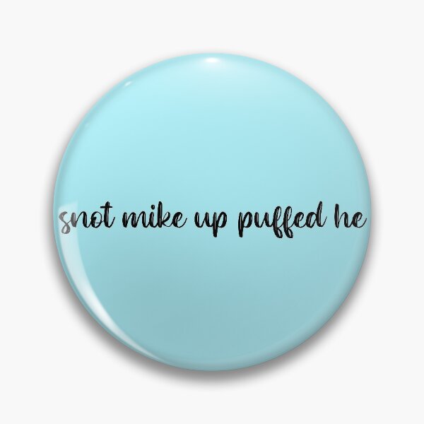 Item preview, Snot Mike Up Puffed He designed and sold by SortaFire.