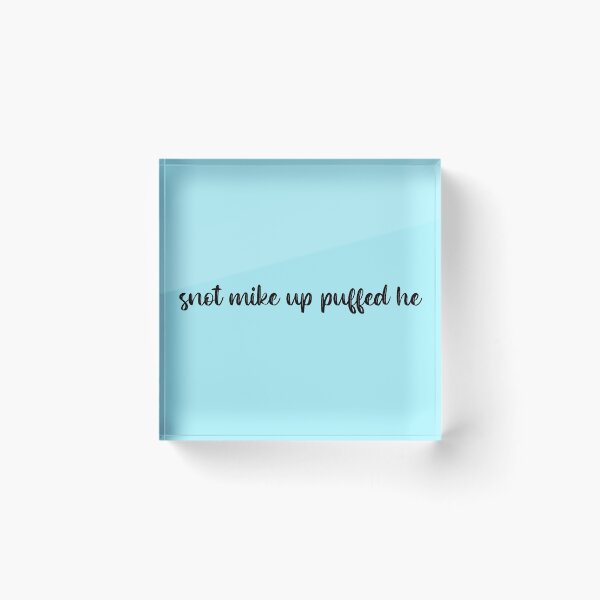 Item preview, Snot Mike Up Puffed He designed and sold by SortaFire.