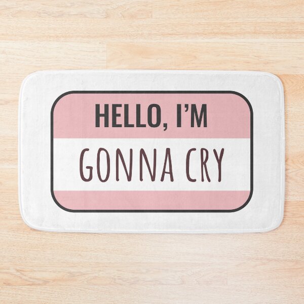 Item preview, My Name is / Hello, I am Gonna cry designed and sold by Castle Of Dreams.