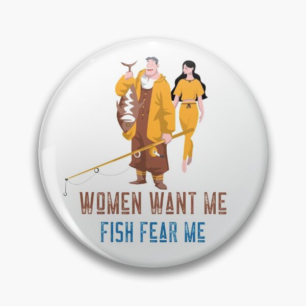 Item preview, Women want me, fish fear me designed and sold by Giacob.