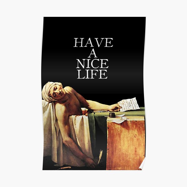 have a nice life have a nice death