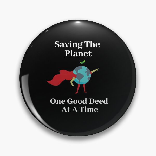 Item preview, Saving The Planet One Good Deed At A Time designed and sold by APrettyView.