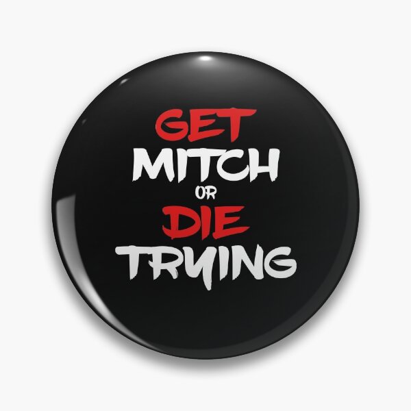 Item preview, Get Mitch Or Die Trying designed and sold by ayyoubdz.