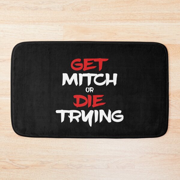 Item preview, Get Mitch Or Die Trying designed and sold by ayyoubdz.