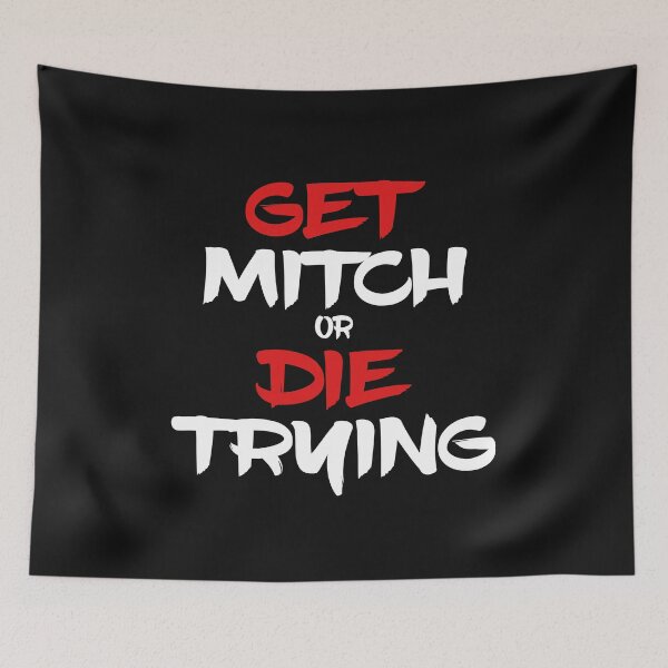 Item preview, Get Mitch Or Die Trying designed and sold by ayyoubdz.