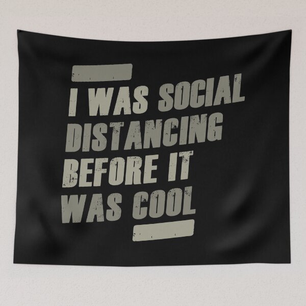 Item preview, I Was Social Distancing Before It Was Cool designed and sold by RicardoTito.