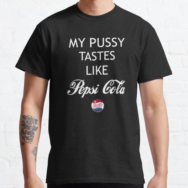 pepsi pussy shirt