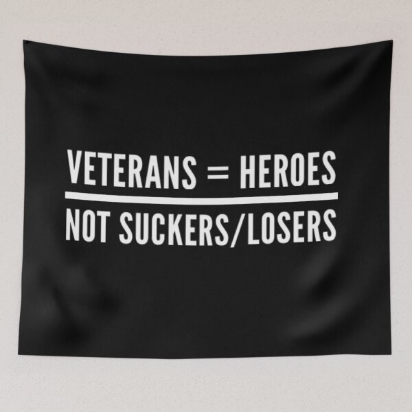 Item preview, VETERANS ARE HEROES NOT SUCKERS/ LOSERS Bold Design designed and sold by MerciMe.