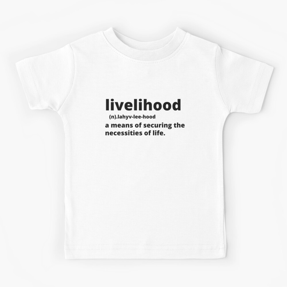 livelihood-definition-kids-t-shirt-by-duaaalshabib-redbubble