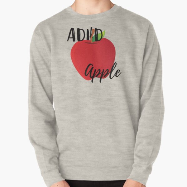 ADHD apple Pullover Sweatshirt